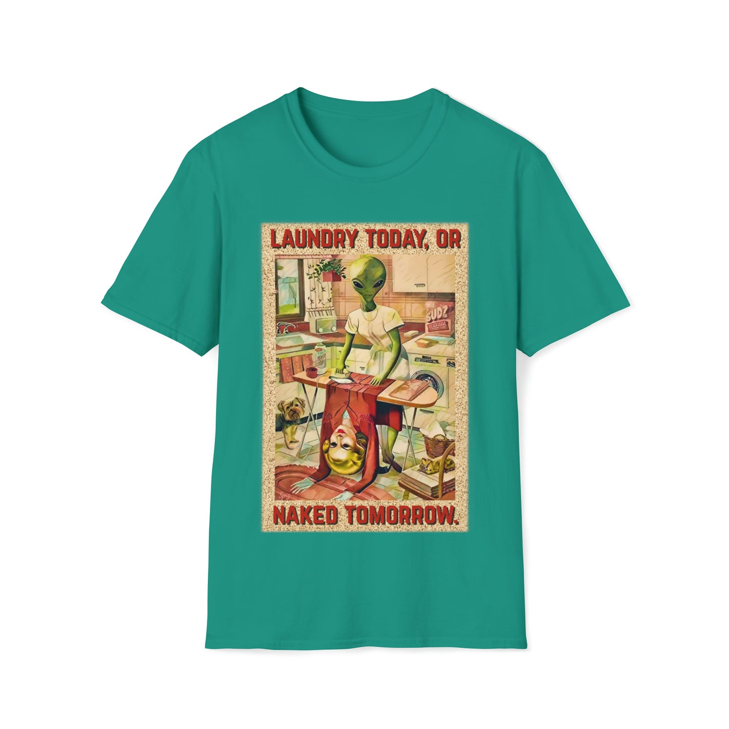 LAUNDRY TODAY, OR NAKED TOMORROW UNISEX COTTON T-SHIRT
