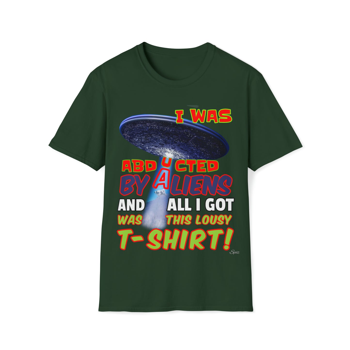 I WAS ABDUCTED BY ALIENTS, AND ALL I GOT... UNISEX COTTON T-SHIRT