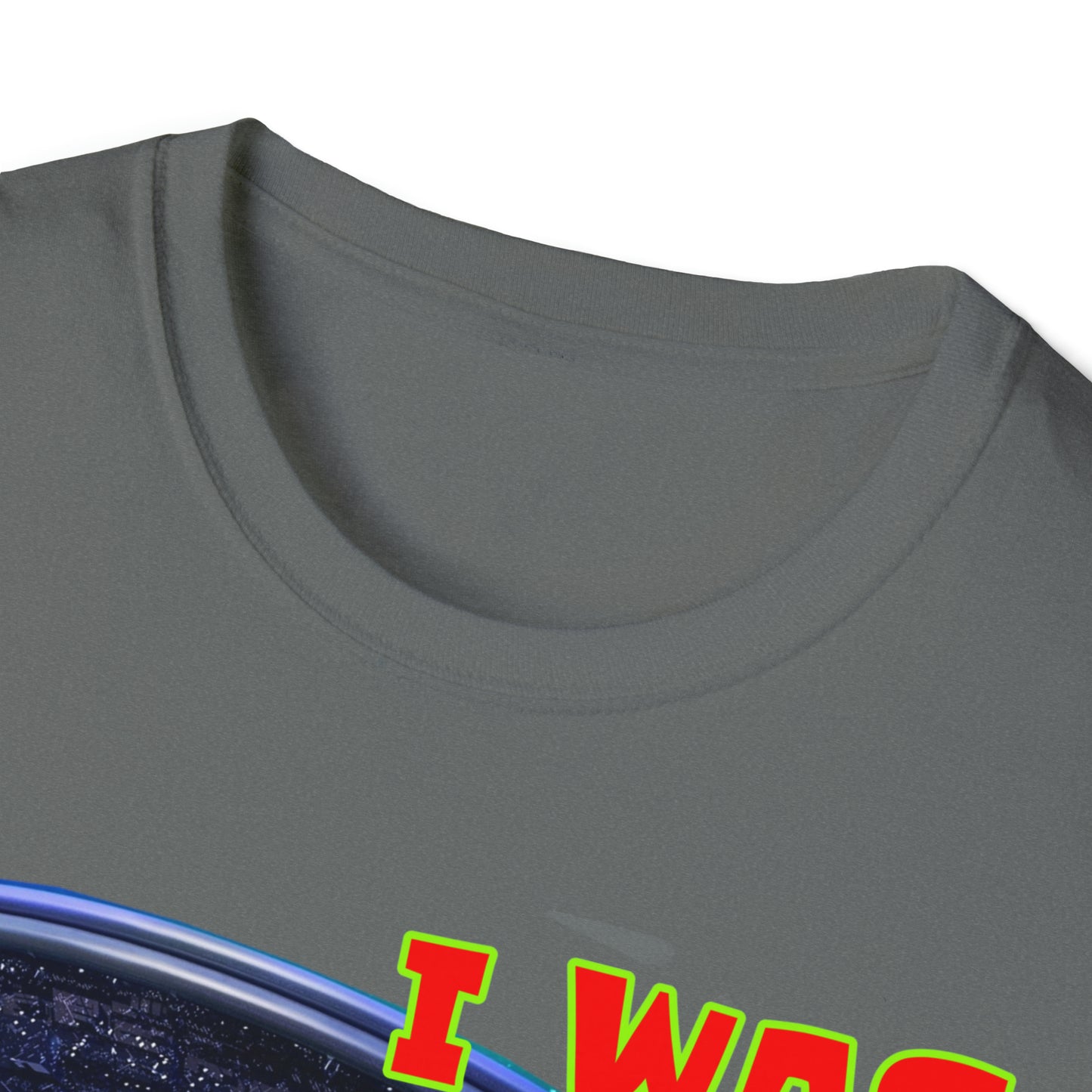 I WAS ABDUCTED BY ALIENTS, AND ALL I GOT... UNISEX COTTON T-SHIRT