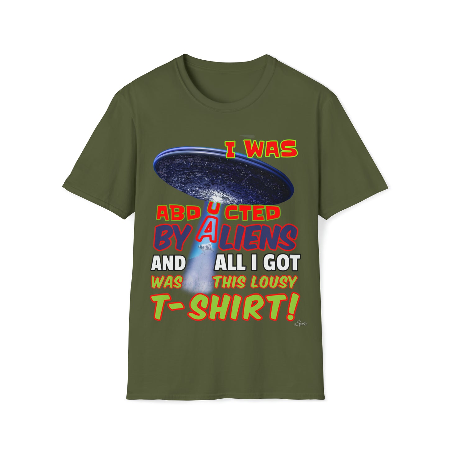I WAS ABDUCTED BY ALIENTS, AND ALL I GOT... UNISEX COTTON T-SHIRT
