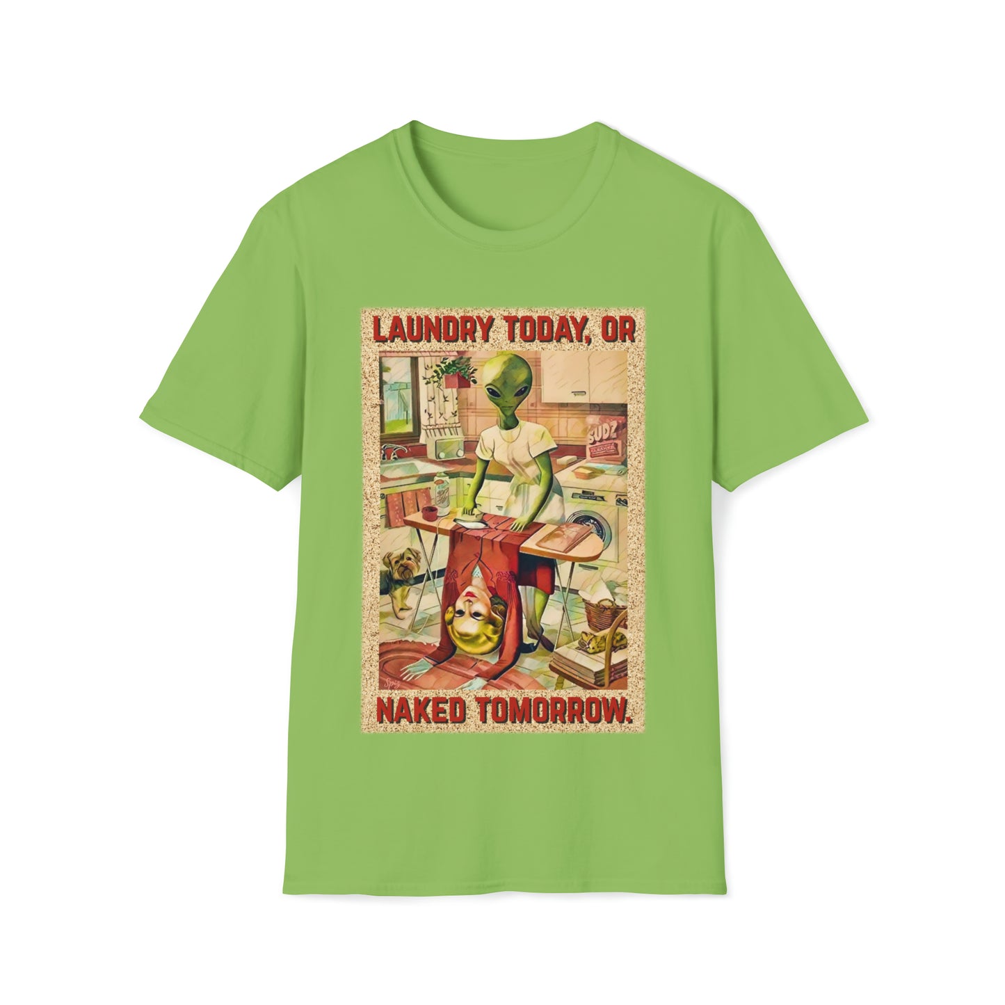 LAUNDRY TODAY, OR NAKED TOMORROW UNISEX COTTON T-SHIRT