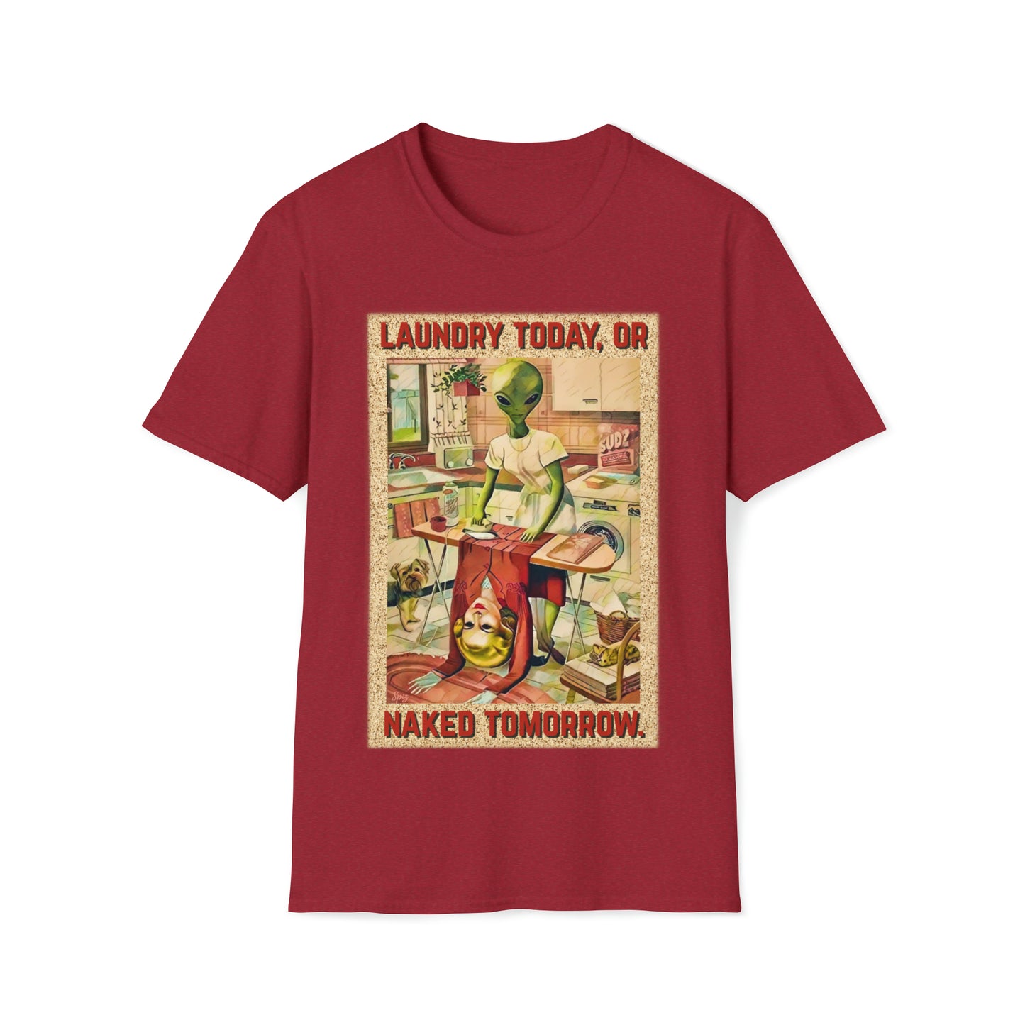 LAUNDRY TODAY, OR NAKED TOMORROW UNISEX COTTON T-SHIRT