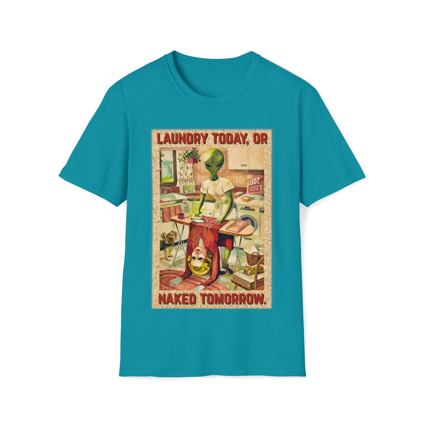 LAUNDRY TODAY, OR NAKED TOMORROW UNISEX COTTON T-SHIRT