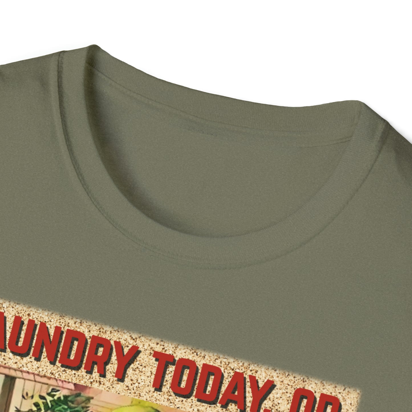 LAUNDRY TODAY, OR NAKED TOMORROW UNISEX COTTON T-SHIRT