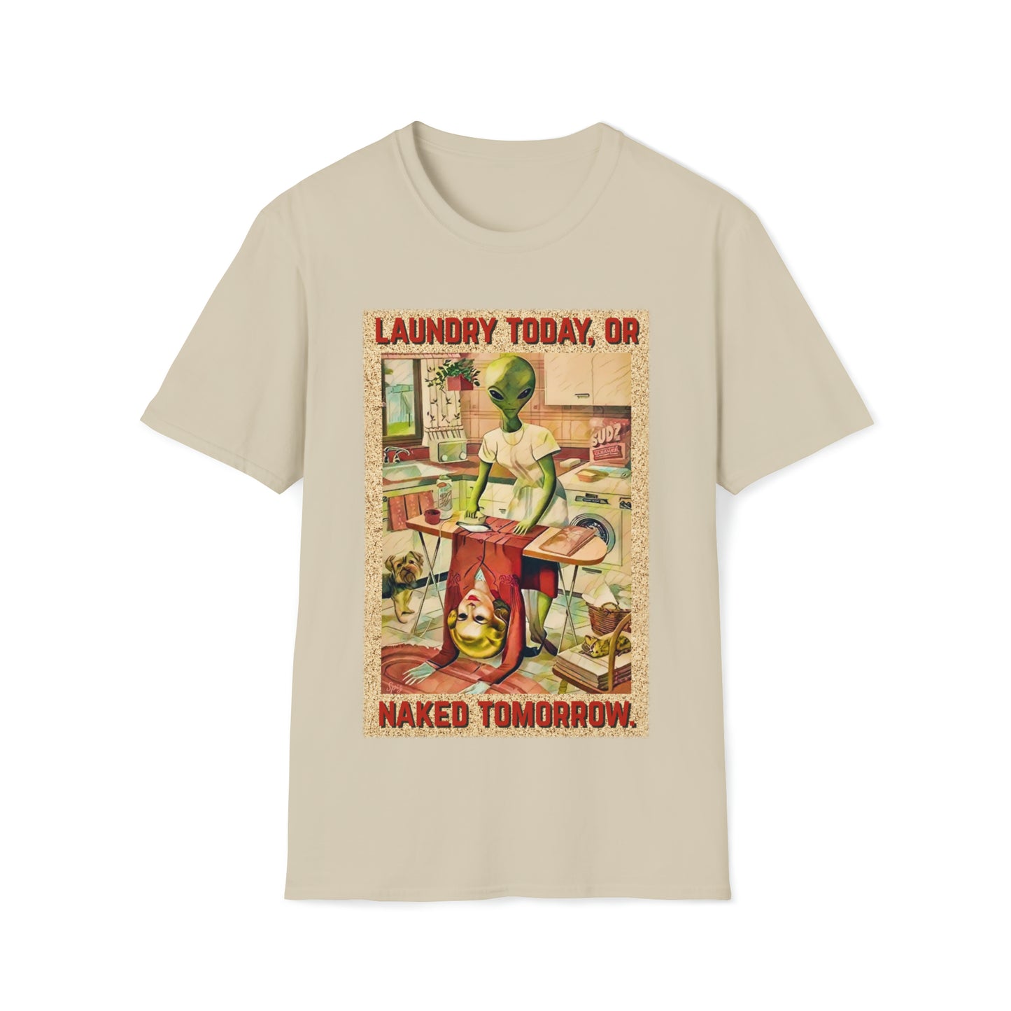 LAUNDRY TODAY, OR NAKED TOMORROW UNISEX COTTON T-SHIRT
